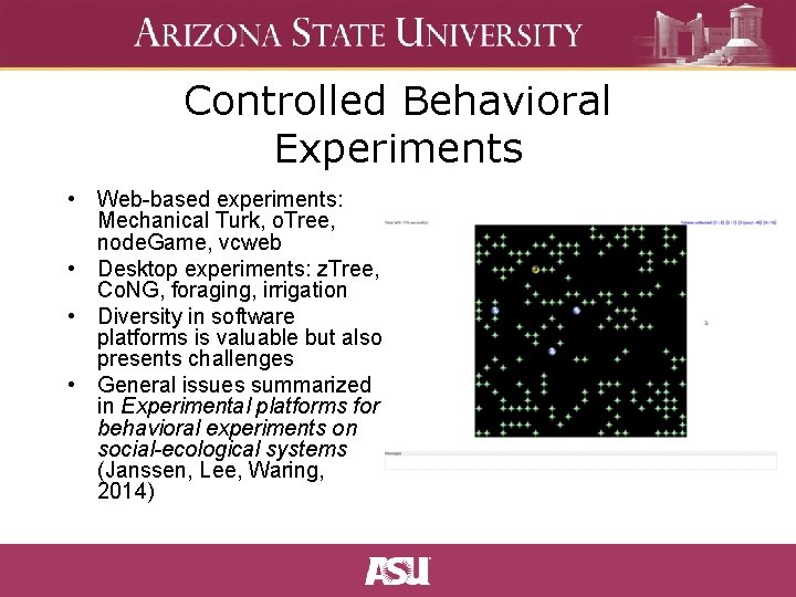 Controlled Behavioral Experiments • Web-based experiments: Mechanical Turk, o. Tree, node. Game, vcweb •