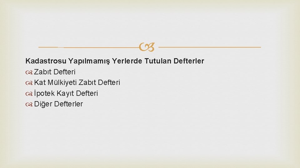  Kadastrosu Yapılmamış Yerlerde Tutulan Defterler Zabıt Defteri Kat Mülkiyeti Zabıt Defteri İpotek Kayıt