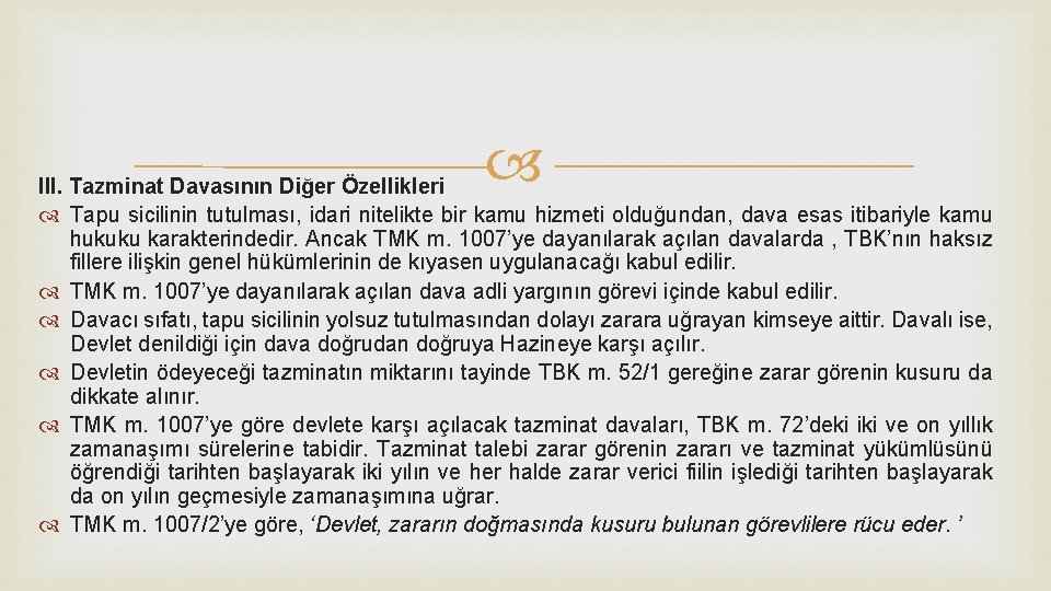  III. Tazminat Davasının Diğer Özellikleri Tapu sicilinin tutulması, idari nitelikte bir kamu hizmeti