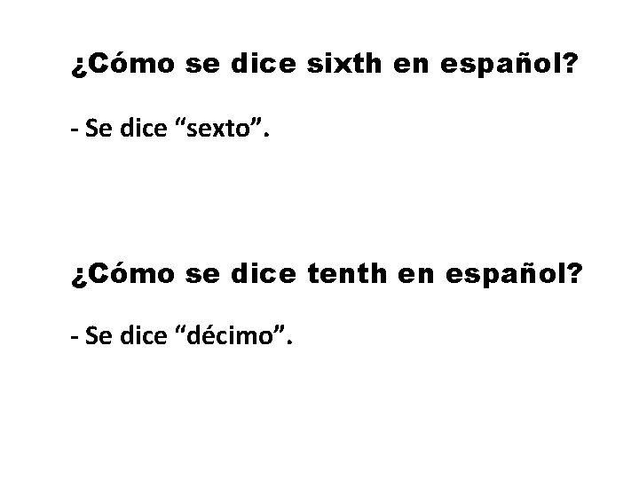 ¿Cómo se dice sixth en español? - Se dice “sexto”. ¿Cómo se dice tenth