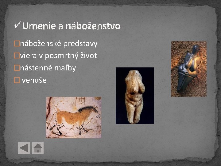 üUmenie a náboženstvo �náboženské predstavy �viera v posmrtný život �nástenné maľby � venuše üUmenie a náboženstvo �náboženské predstavy �viera v posmrtný život �nástenné maľby � venuše