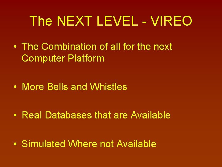 The NEXT LEVEL - VIREO • The Combination of all for the next Computer