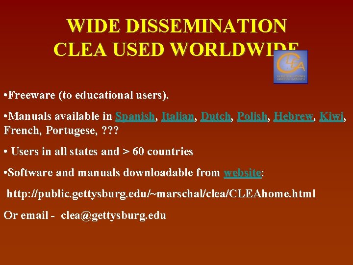 WIDE DISSEMINATION CLEA USED WORLDWIDE • Freeware (to educational users). • Manuals available in