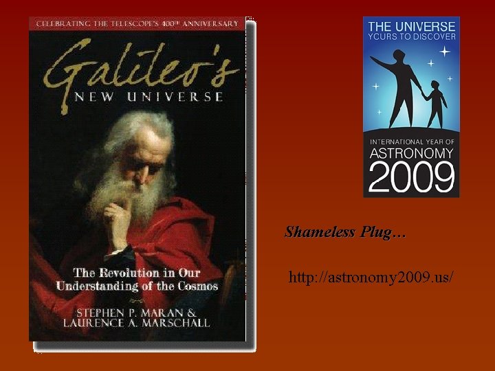Shameless Plug… http: //astronomy 2009. us/ 