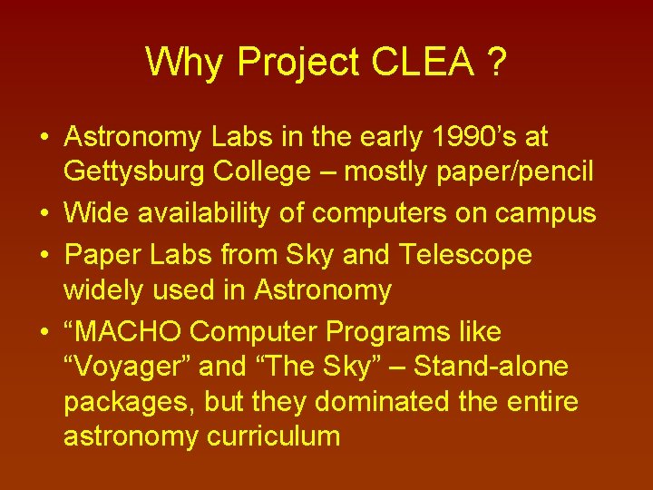 Why Project CLEA ? • Astronomy Labs in the early 1990’s at Gettysburg College