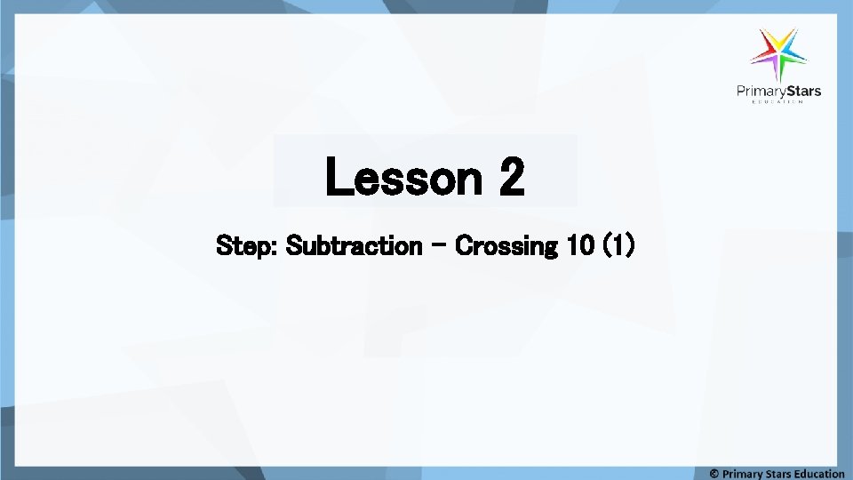 Lesson 2 Step: Subtraction – Crossing 10 (1) 