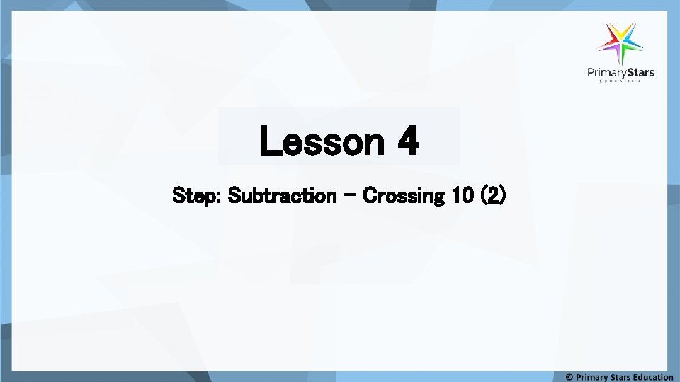 Lesson 4 Step: Subtraction – Crossing 10 (2) 