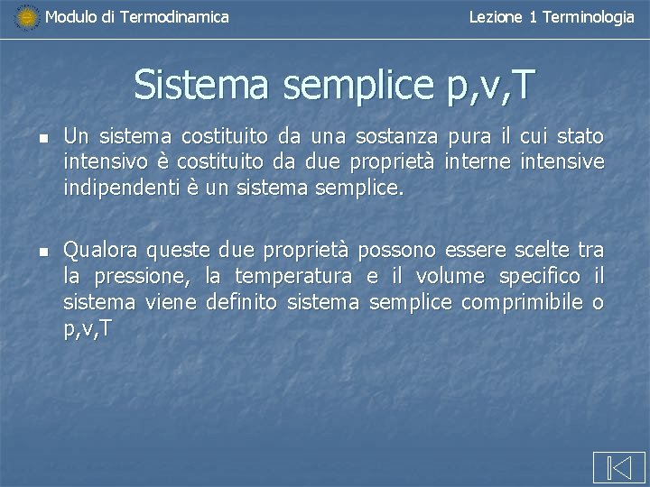 Modulo di Termodinamica Lezione 1 Terminologia Sistema semplice p, v, T n n Un