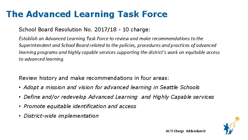 The Advanced Learning Task Force School Board Resolution No. 2017/18 - 10 charge: Establish