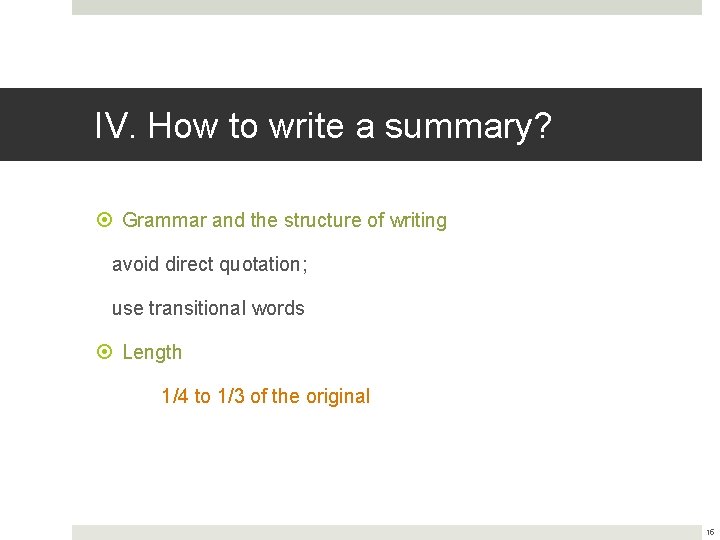 IV. How to write a summary? Grammar and the structure of writing avoid direct