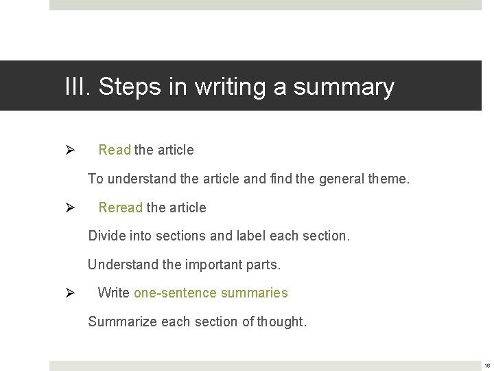 III. Steps in writing a summary Ø Read the article To understand the article