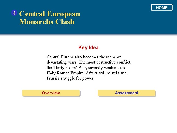 3 HOME Central European Monarchs Clash Key Idea Central Europe also becomes the scene