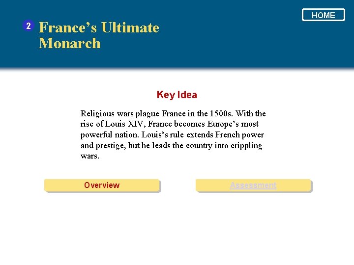 2 HOME France’s Ultimate Monarch Key Idea Religious wars plague France in the 1500