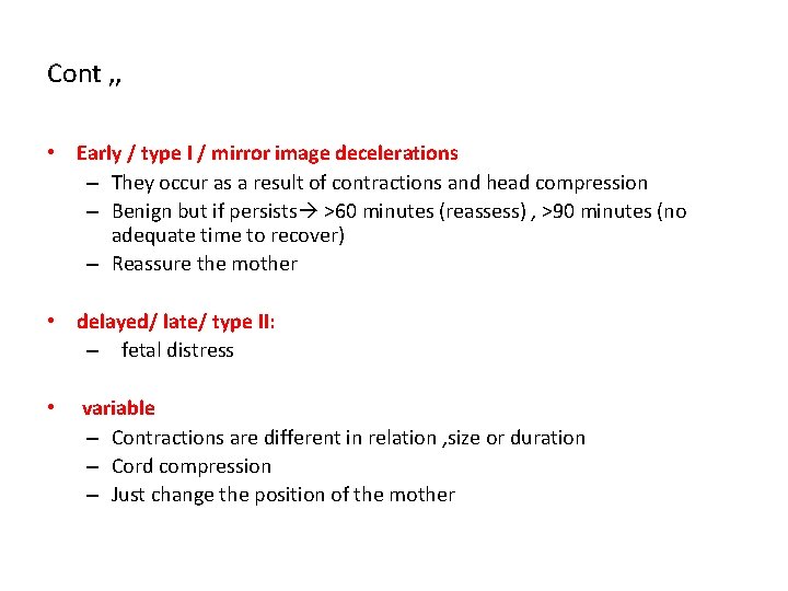 Cont , , • Early / type I / mirror image decelerations – They