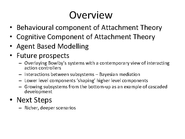 Overview • • Behavioural component of Attachment Theory Cognitive Component of Attachment Theory Agent