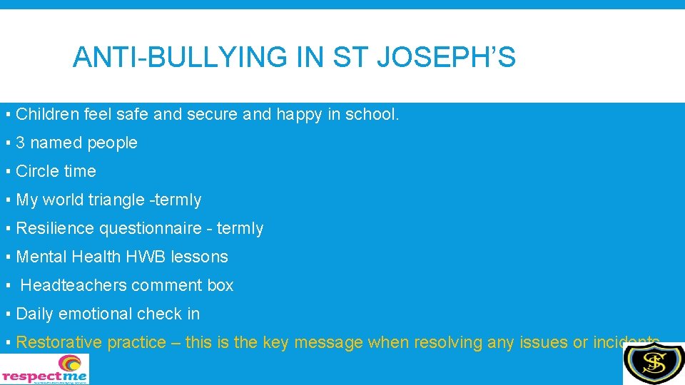 ANTI-BULLYING IN ST JOSEPH’S ▪ Children feel safe and secure and happy in school.
