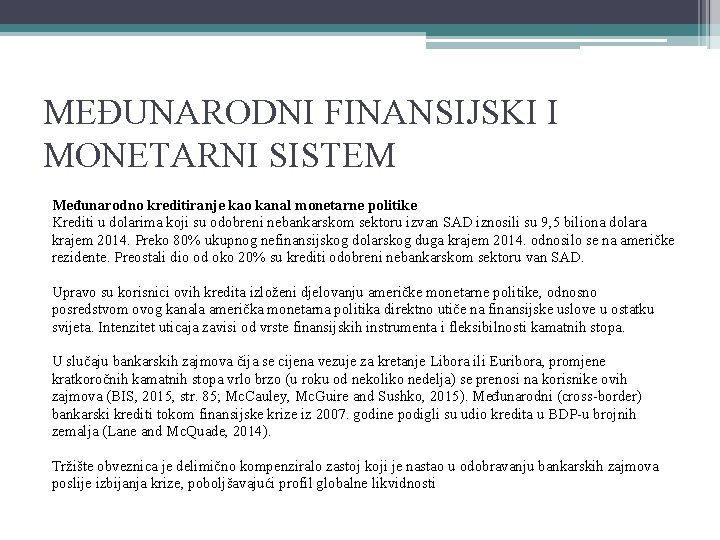 MEĐUNARODNI FINANSIJSKI I MONETARNI SISTEM Međunarodno kreditiranje kao kanal monetarne politike Krediti u dolarima