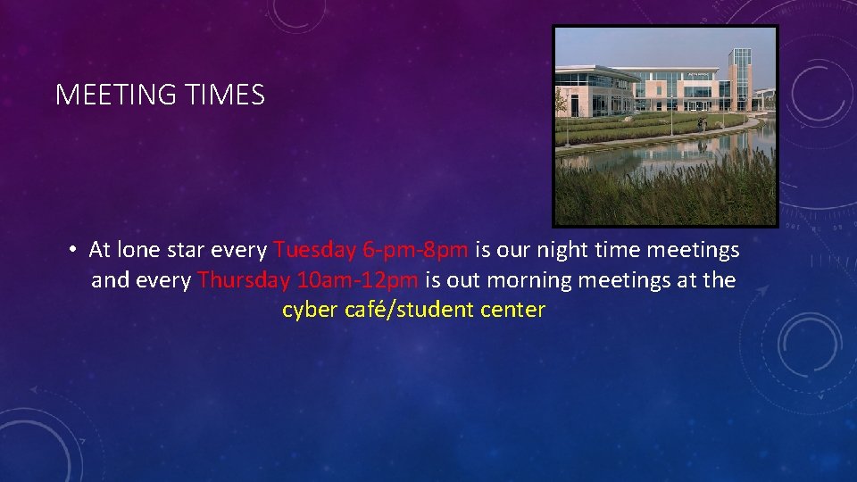 MEETING TIMES • At lone star every Tuesday 6 -pm-8 pm is our night