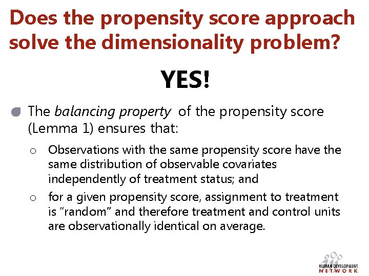 Does the propensity score approach solve the dimensionality problem? YES! The balancing property of