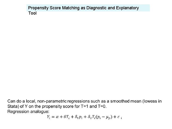 Propensity Score Matching as Diagnostic and Explanatory Tool 