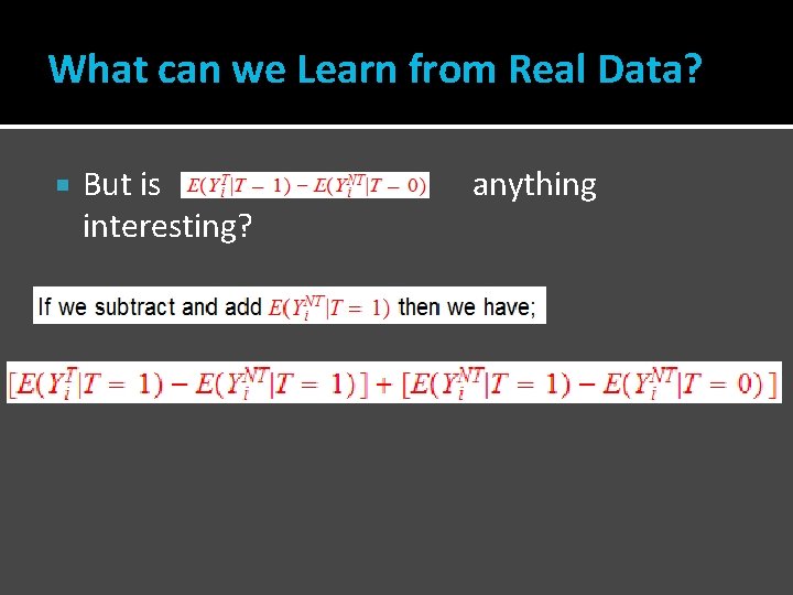 What can we Learn from Real Data? But is interesting? anything 