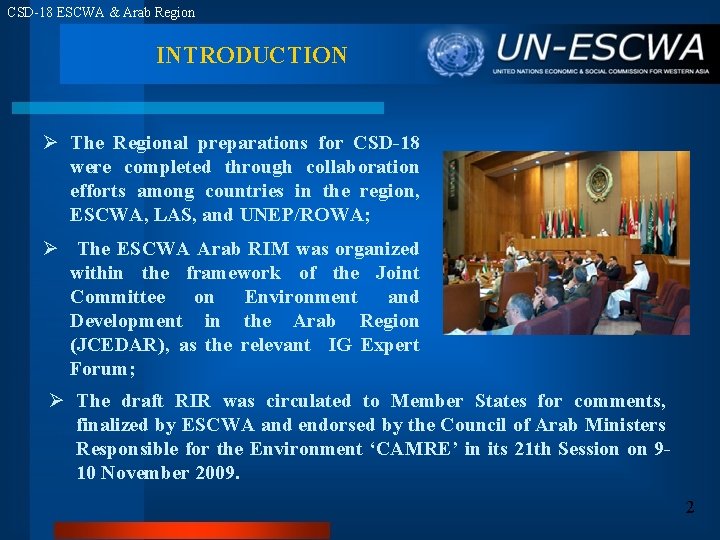 CSD-18 ESCWA & Arab Region INTRODUCTION Ø The Regional preparations for CSD-18 were completed