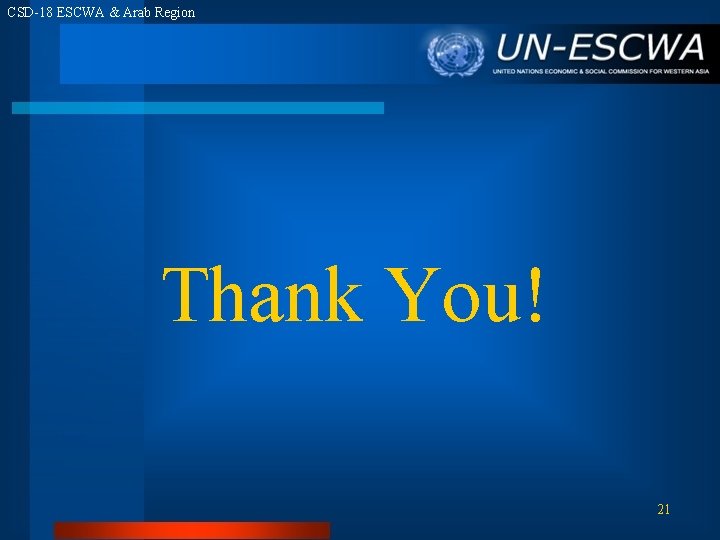 CSD-18 ESCWA & Arab Region Thank You! 21 