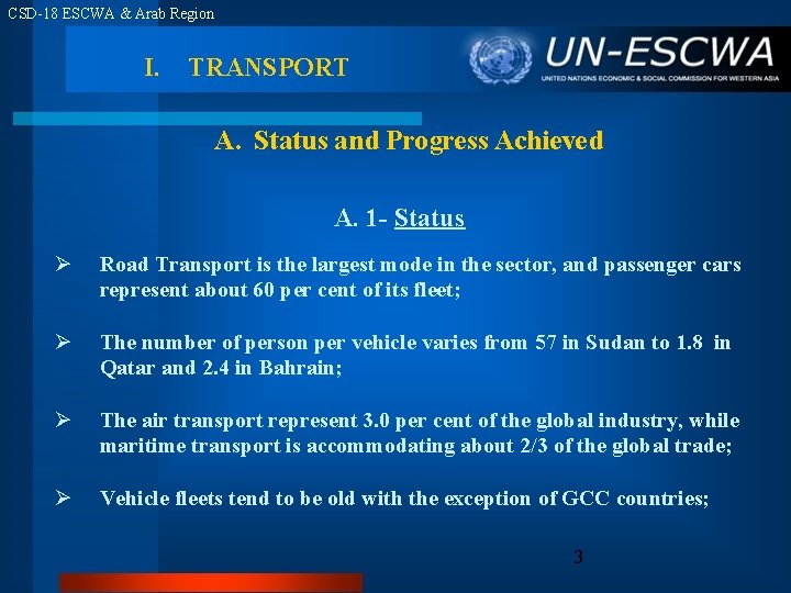 CSD-18 ESCWA & Arab Region I. TRANSPORT A. Status and Progress Achieved A. 1