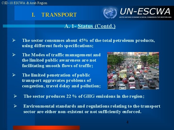 CSD-18 ESCWA & Arab Region I. TRANSPORT A. 1 - Status (Contd. ) Ø