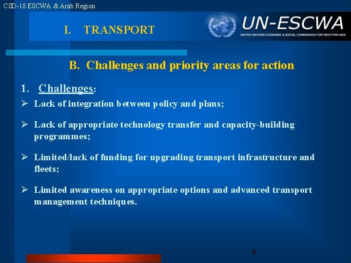 CSD-18 ESCWA & Arab Region I. TRANSPORT B. Challenges and priority areas for action