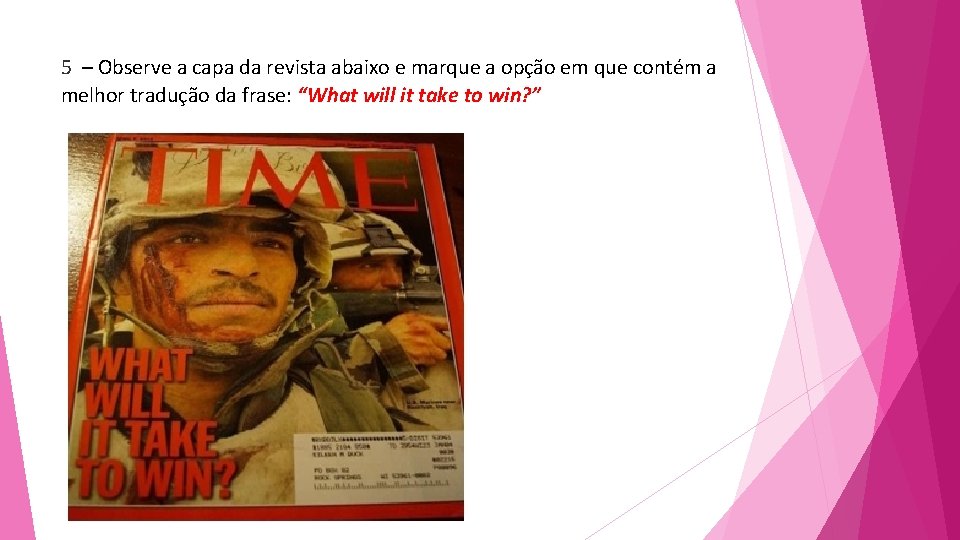 5 – Observe a capa da revista abaixo e marque a opção em que