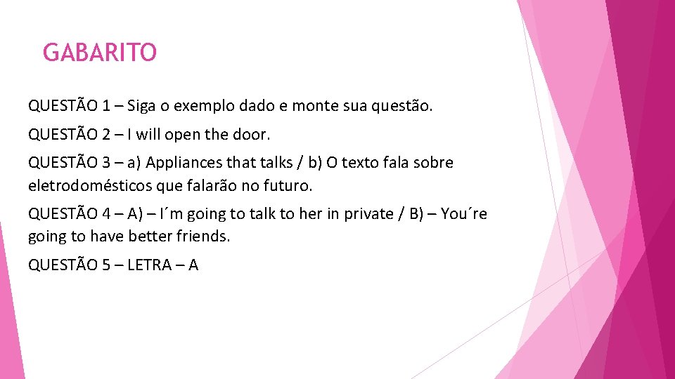 GABARITO QUESTÃO 1 – Siga o exemplo dado e monte sua questão. QUESTÃO 2