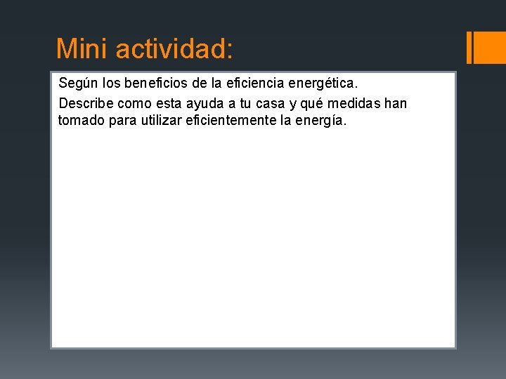 Mini actividad: Según los beneficios de la eficiencia energética. Describe como esta ayuda a