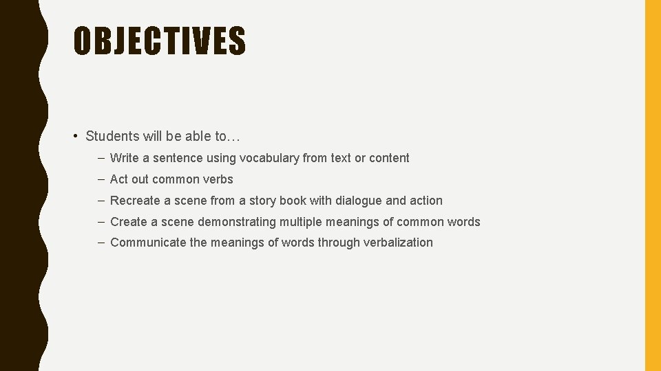 OBJECTIVES • Students will be able to… – Write a sentence using vocabulary from