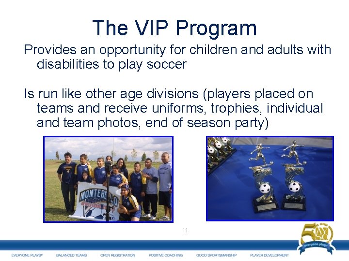 The VIP Program Provides an opportunity for children and adults with disabilities to play