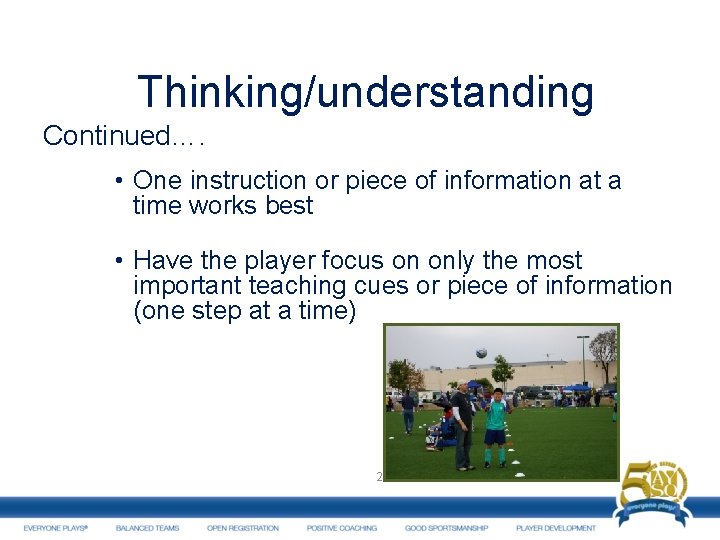 Thinking/understanding Continued…. • One instruction or piece of information at a time works best