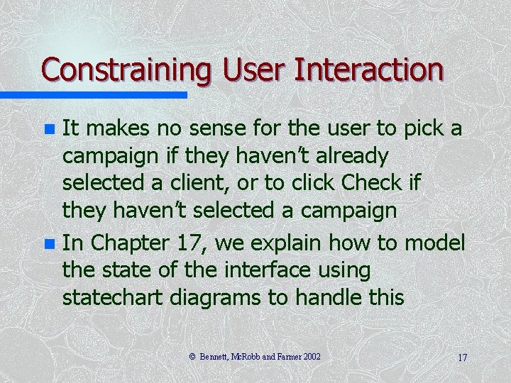 Constraining User Interaction It makes no sense for the user to pick a campaign