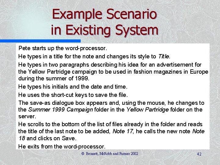 Example Scenario in Existing System Pete starts up the word-processor. He types in a