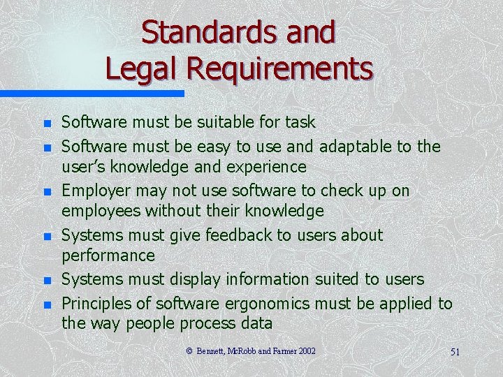 Standards and Legal Requirements n n n Software must be suitable for task Software