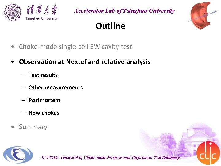 Accelerator Lab of Tsinghua University Outline • Choke-mode single-cell SW cavity test • Observation