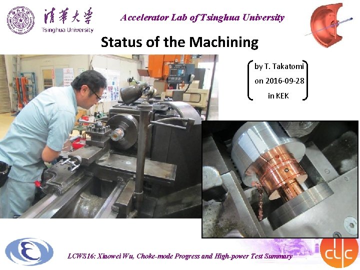 Accelerator Lab of Tsinghua University Status of the Machining by T. Takatomi on 2016