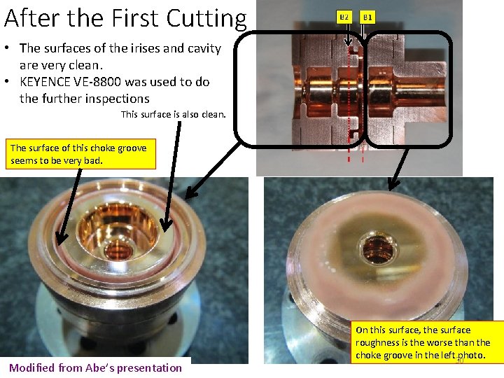After the First Cutting • The surfaces of the irises and cavity are very