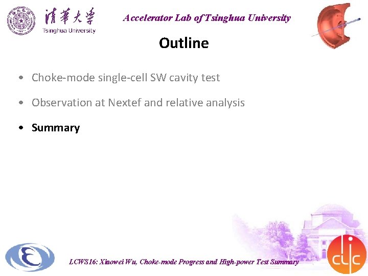 Accelerator Lab of Tsinghua University Outline • Choke-mode single-cell SW cavity test • Observation