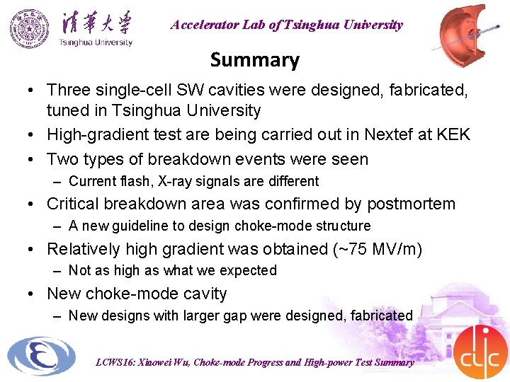Accelerator Lab of Tsinghua University Summary • Three single-cell SW cavities were designed, fabricated,