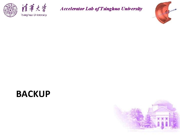 Accelerator Lab of Tsinghua University BACKUP 
