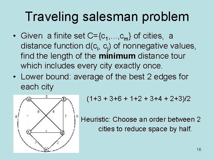 Traveling salesman problem • Given a finite set C={c 1, . . . , Traveling salesman problem • Given a finite set C={c 1, . . . ,