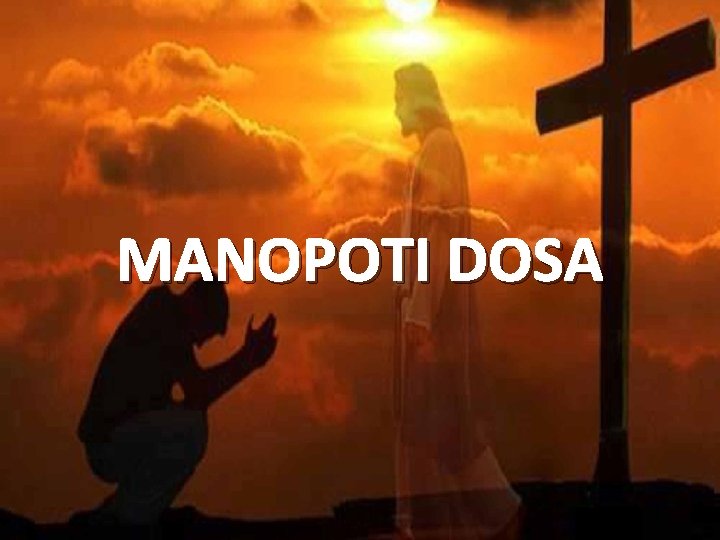 MANOPOTI DOSA 