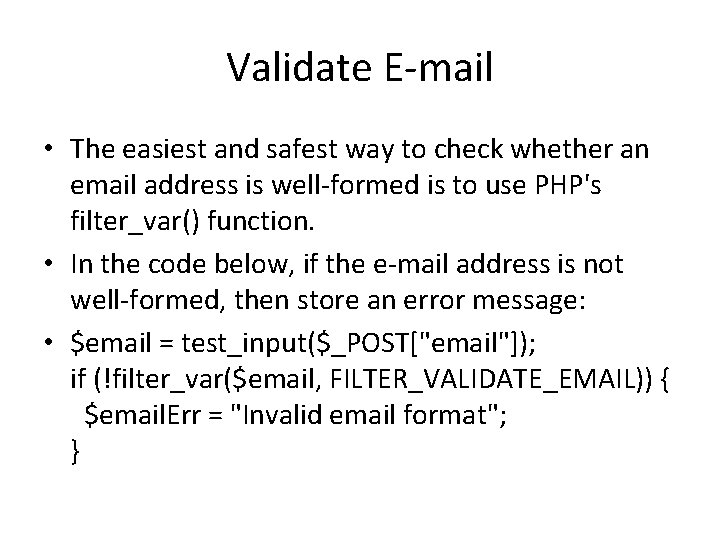 Validate E-mail • The easiest and safest way to check whether an email address