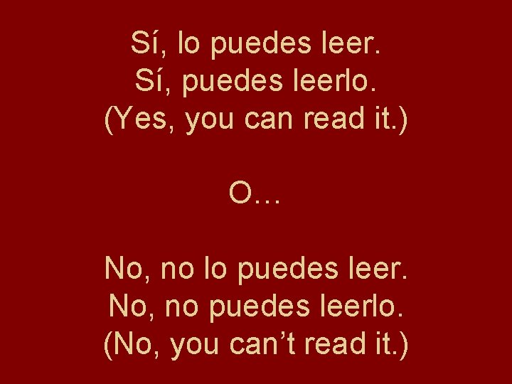 Sí, lo puedes leer. Sí, puedes leerlo. (Yes, you can read it. ) O…