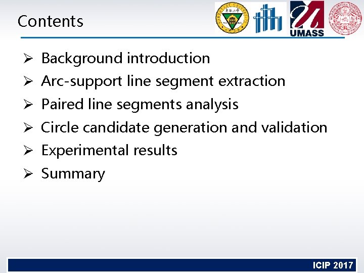 Contents Ø Background introduction Ø Arc-support line segment extraction Ø Paired line segments analysis